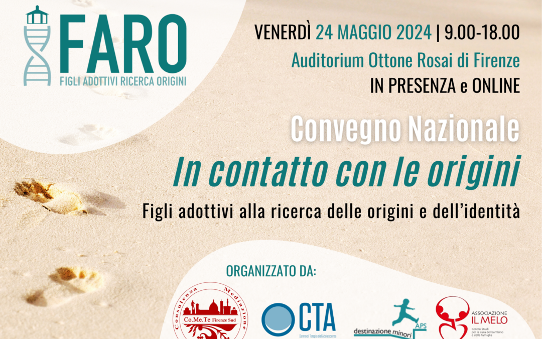 Rete FARO Figli Adottivi Ricerca Origini: SAVE THE DATE per il 1° Convegno Nazionale il 24 maggio a Firenze